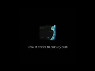 How it feels to chew 5 gum
