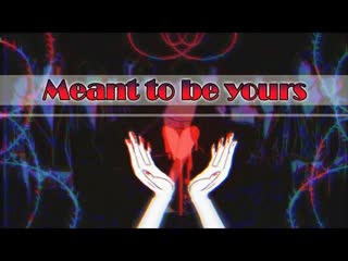 Meant to be yours heathers animatic / noriee error404
