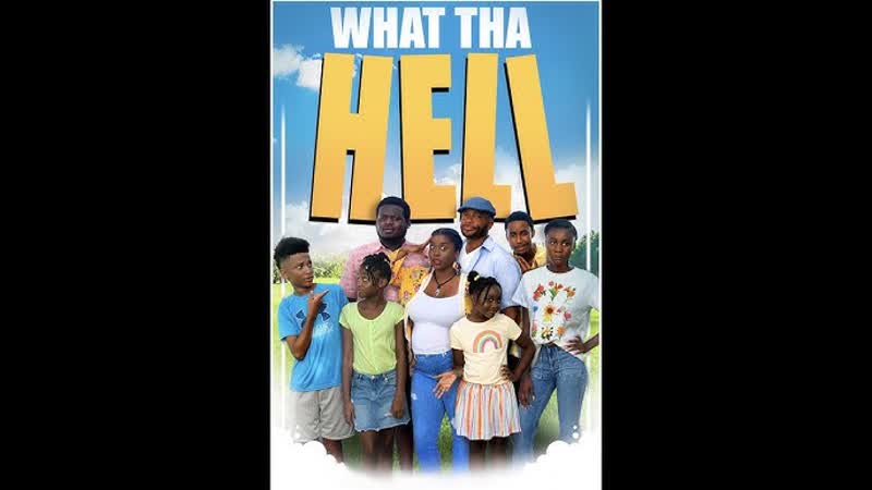 Какого черта? (2021) what tha hell