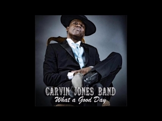 The carvin jones band2018 what a good day