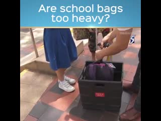 Singaporean tv studies recommend that the school bag should not weigh more than 10% of the porn's weight how heavy was your