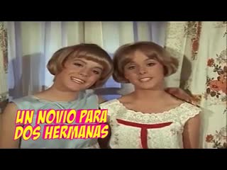 🚩 “un novio para dos hermanas” pili y mili, joaquín cordero, ángel garasa, fernando luján y sara garcía película de 1967 ✔