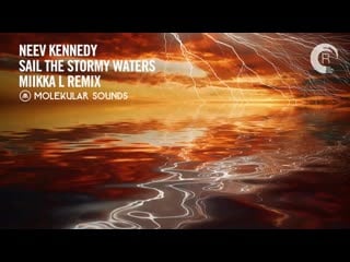 Vocal trance neev kennedy sail the stormy waters (miikka l remix) [molekular]