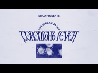 Diplo coronight fever b2b with dillon francis (livestream #3)