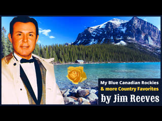 My blue canadian rockies & adios amigo by jim reeves (classic country) in 1963 & 1961!