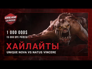 Unique nova vs natus vincere | highlights | dreamleague season 13