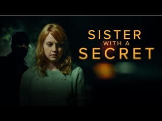 Тайна моей сестры (2022) sister with a secret (my missing sister)