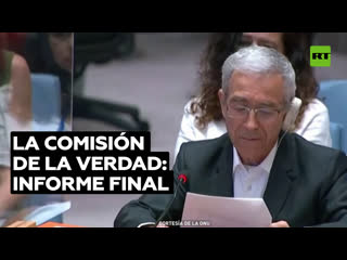 La comisión de la verdad presentó ante la onu su informe final sobre el proceso de paz en colombia