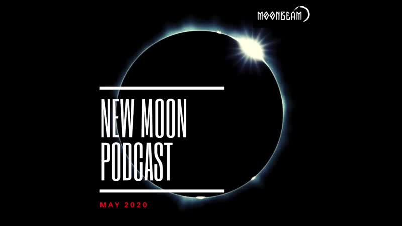 Moonbeam new moon podcast may 2020