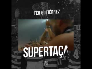 Quem se lembra deste golo do teo gutiérrez na conquista da supertaça em 2015 sportingcp