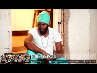 Bugle be proud [advice riddim] dunwell productions dancehall reggae 2015