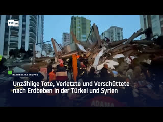 Unzählige tote, verletzte und verschüttete nach erdbeben in der türkei und syrien