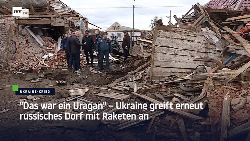 "das war ein uragan" – ukraine greift erneut russisches dorf mit raketen an