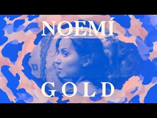 Ноэми гольд (2019) noemí gold