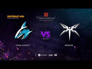 Team adroit vs mineski, ti9 qualifiers sea, bo3, game 2 [mila mortalles]