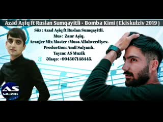 Azad aşiq ruslan sumqayitli (bomba kimi 2020) mp4