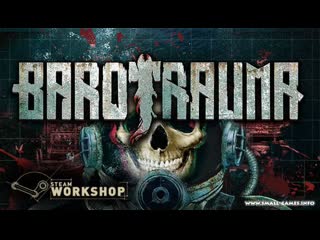 Barotrauma feature trailer