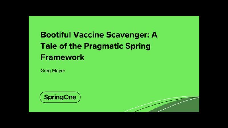 Bootiful vaccine scavenger a tale of the pragmatic spring framework
