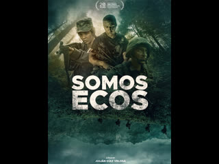 Мы отголоски (2021) somos ecos