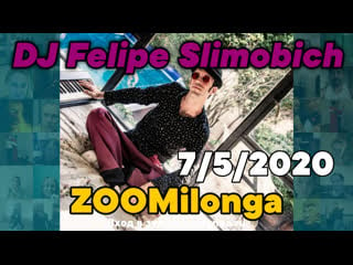 Zoomilonga dj felipe slimobich, argentina 07/05/2020