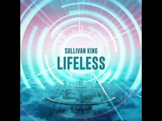 Sullivan king – lifeless (teaser)