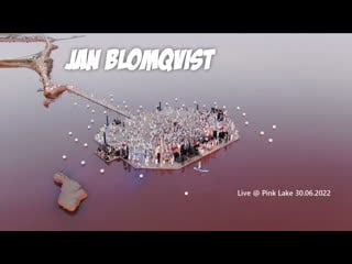 Трансляция i hd [ o6 o7 2o22 ] ► jan blomqvist live @ pink lake №2022
