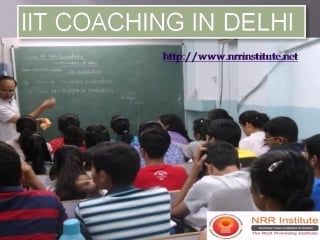 Iit jee coaching institute in delhi in nrr institute 7042555441