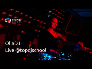 Olla dj live @topdjschool