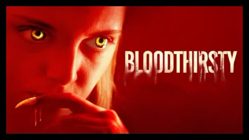 Крови porn video – Жажда крови (2020) bloodthirsty