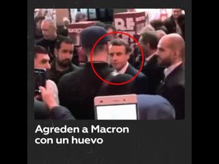 Lanzan un huevo a la cabeza de macron