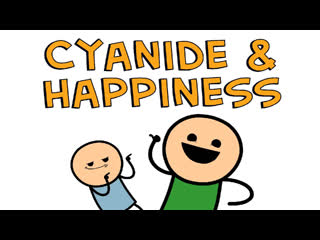 Cyanide and happiness idis it!