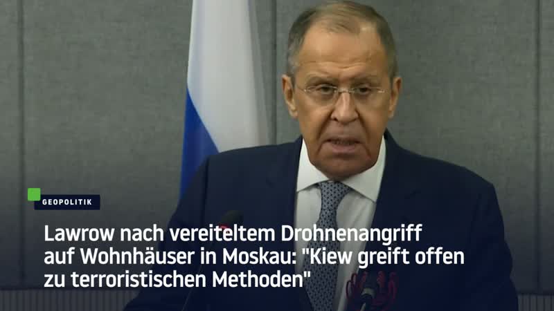 Lawrow nach vereiteltem drohnenangriff auf wohnhäuser in moskau "kiew greift offen zu terroristischen methoden"