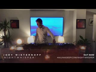 Jody wisternoff live @ home x 'nightwhisper' exclusive mix