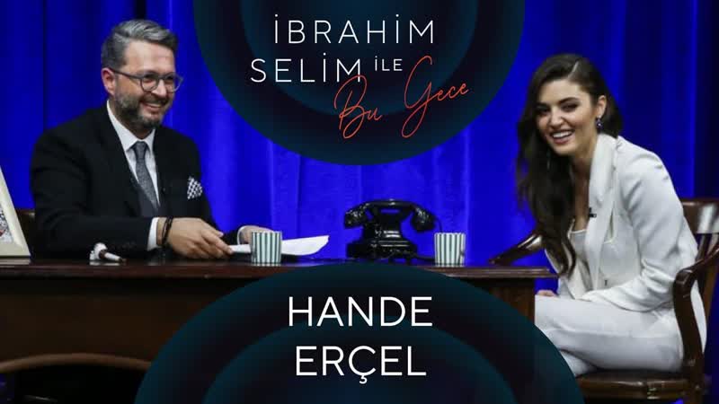 İbrahim selim ile bu gece #63 hande erçel, bengisu