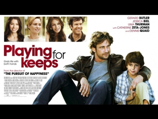 Мужчина нарасхват playing for keeps (2012) [hd720p]