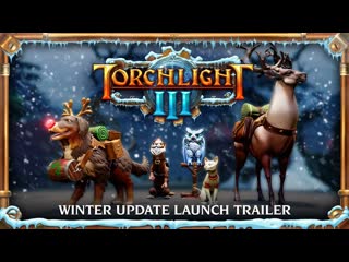 Torchlight iii winter update launch trailer