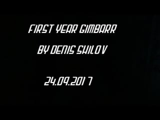 First year gimbarr by denis shilov
