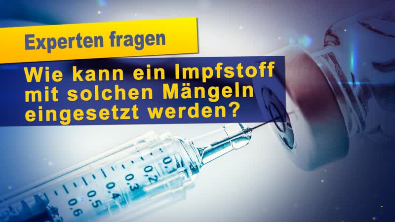 Experten fragen wie kann ein impfstoff mit solchen mängeln eingesetzt werden?