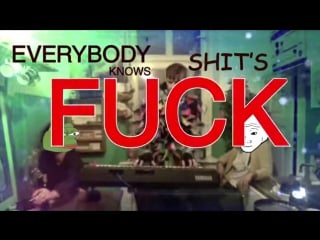 Spt – everybody knows shit's fucked