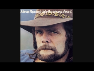 Johnny paycheck take this job and shove it (audio)