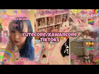 Cutecore kawaiicore tiktoks