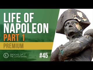 Preview epochs #45 | napoleon's early life