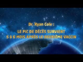 Dr ryan cole le pic de décès se produit 5 à 6 mois après la seconde vaccination