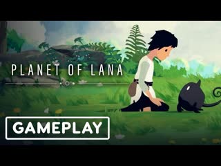 Planet of lana 18 minutes of gorgeous, ghibli like gameplay | gamescom 2022