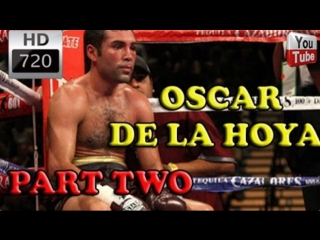 Oscar de la hoya highlights part two