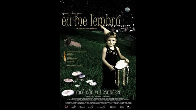 Я вспоминаю eu me lembro (2005) бразилия
