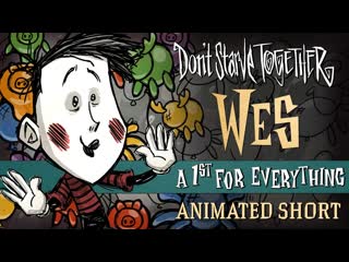 Don't starve together a 1st for everything [wes animated short]
