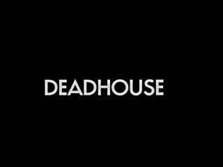 My favorite persons | deadhouse