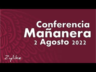 Conferencia mañanera 2 de agosto de 2022