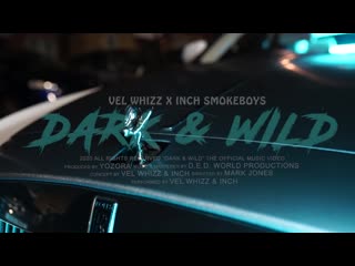 Vel whizz x inch x smoke boys dark wild [oklm russie]